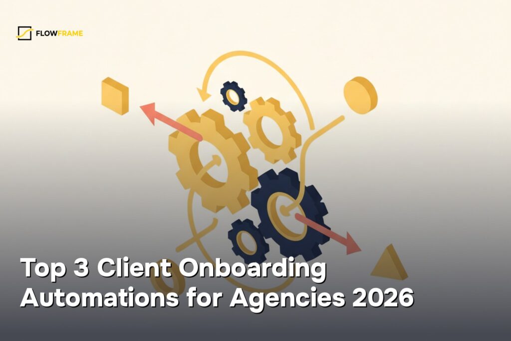Top 3 Client Onboarding Automations for Agencies 2026